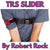 TRS Slider - Inspired by Robert